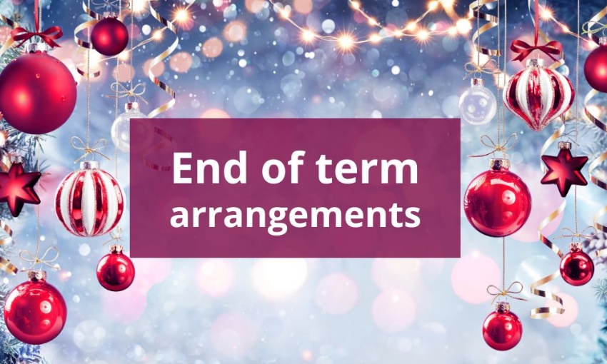 image shows a Christmassy blue background with fairy lights and red baubles, and the text end of term arrangements